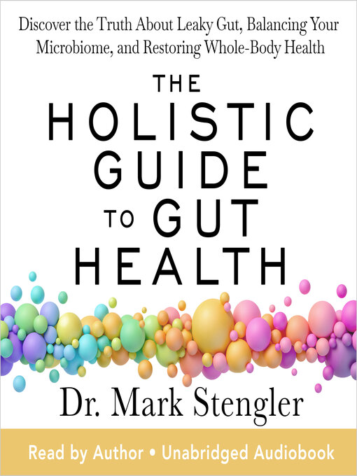 Title details for The Holistic Guide to Gut Health by Dr. Mark Stengler - Available